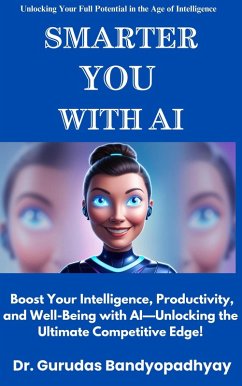 Smarter You With AI (eBook, ePUB) - Bandyopadhyay, Gurudas