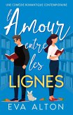 L'Amour Entre les Lignes: Une Comédie Romantique Contemporaine (eBook, ePUB) L'Amour Entre les Lignes: Une Comédie Romantique Contemporaine (eBook, ePUB)