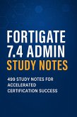 FortiGate 7.4 Admin Study Notes: 499 Study Notes for Accelerated Certification Success (eBook, ePUB) FortiGate 7.4 Admin Study Notes: 499 Study Notes for Accelerated Certification Success (eBook, ePUB)