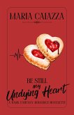 Be Still My Undying Heart (eBook, ePUB) Be Still My Undying Heart (eBook, ePUB)