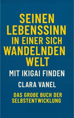 Cover Seinen Lebenssinn in einer sich wandelnden Welt mit Ikigai finden (eBook, ePUB)
