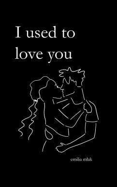 I Used to Love You (eBook, ePUB) - Mlak, Emilia