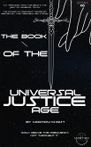 The Scroll of The Universal Justice Age by Jesus "Thee Apollo" Christ (The Book of The Universal Justice Age, #1) (eBook, ePUB) The Scroll of The Universal Justice Age by Jesus "Thee Apollo" Christ (The Book of The Universal Justice Age, #1) (eBook, ePUB)