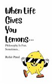 When Life Gives You Lemons (eBook, ePUB) When Life Gives You Lemons (eBook, ePUB)