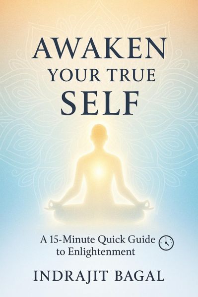 Awaken Your True Self (eBook, ePUB) Awaken Your True Self (eBook, ePUB)