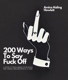 200 Ways To Say F*ck Off (eBook, ePUB)