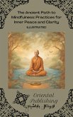 The Ancient Path to Mindfulness: Practices for Inner Peace and Clarity (eBook, ePUB) The Ancient Path to Mindfulness: Practices for Inner Peace and Clarity (eBook, ePUB)