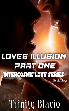 Cover Loves Illusion Part One (Intercosmic Love, #3) (eBook, ePUB)