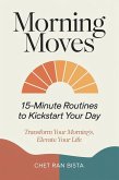 Morning Moves: 15-Minute Routines to Kickstart Your Day (eBook, ePUB) Morning Moves: 15-Minute Routines to Kickstart Your Day (eBook, ePUB)