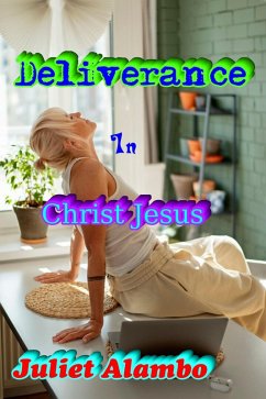 Cover Deliverance In Christ Jesus (eBook, ePUB)