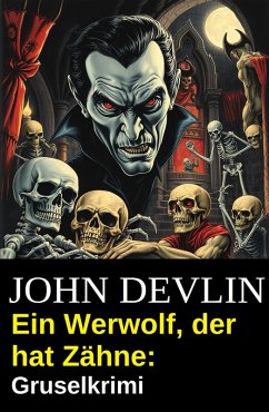 Cover Ein Werwolf, der hat Zähne: Gruselkrimi (eBook, ePUB)