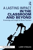 A Lasting Impact in the Classroom and Beyond (eBook, ePUB)