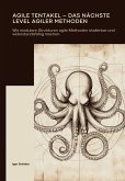 Agile Tentakel - Das nächste Level agiler Methoden (eBook, ePUB)