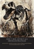 Der T-Rex-Effekt als Erfolgsstrategie (eBook, ePUB)
