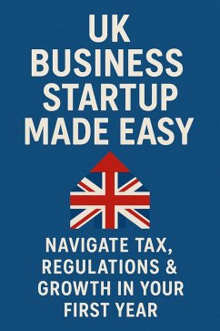 Cover UK Business Startup Made Easy: Navigate Tax, Regulations & Growth in Your First Year (eBook, ePUB)