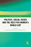Politics, Social Issues and the 2023 FIFA Women's World Cup (eBook, PDF) Politics, Social Issues and the 2023 FIFA Women's World Cup (eBook, PDF)