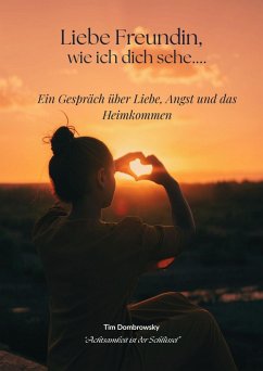 Cover Liebe Freundin, wie ich dich sehe... Ein Gespräch über Liebe, Angst und das Heimkommen (eBook, ePUB)