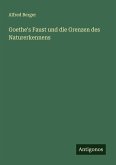 Goethe's Faust und die Grenzen des Naturerkennens Goethe's Faust und die Grenzen des Naturerkennens