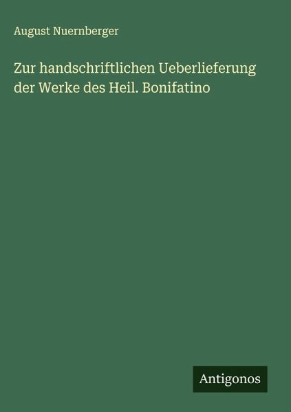 Zur handschriftlichen Ueberlieferung der Werke des Heil. Bonifatino