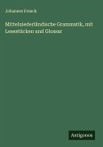 Mittelniederländische Grammatik, mit Lesestücken und Glossar Mittelniederländische Grammatik, mit Lesestücken und Glossar
