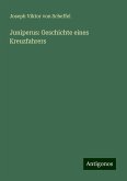Juniperus: Geschichte eines Kreuzfahrers Juniperus: Geschichte eines Kreuzfahrers