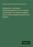 Heimstätten- und andere Wirthschaftsgesetze der Ver. Staaten von Amerika, von Canada, Russland, China, Indien, Rumänien, Serbien und England Heimstätten- und andere Wirthschaftsgesetze der Ver. Staaten von Amerika, von Canada, Russland, China, Indien, Rumänien, Serbien und England