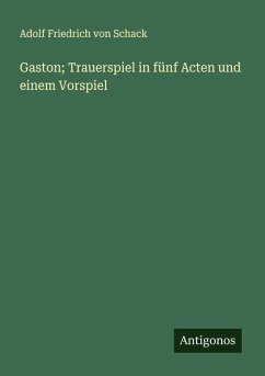 Cover Gaston; Trauerspiel in fünf Acten und einem Vorspiel
