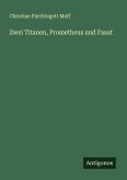 Zwei Titanen, Prometheus und Faust Zwei Titanen, Prometheus und Faust