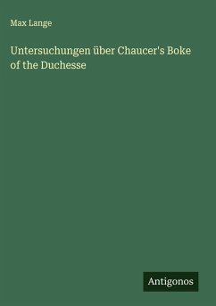 Untersuchungen über Chaucer's Boke of the Duchesse - Lange, Max