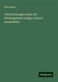 Untersuchungen ueber die Wirkungsweise einiger neuerer Arzneimittel Untersuchungen ueber die Wirkungsweise einiger neuerer Arzneimittel