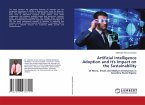 Artificial Intelligence Adoption and It's Impact on the Sustainability