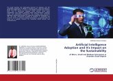 Artificial Intelligence Adoption and It's Impact on the Sustainability Artificial Intelligence Adoption and It's Impact on the Sustainability