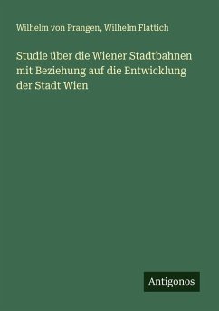 Cover Studie über die Wiener Stadtbahnen mit Beziehung auf die Entwicklung der Stadt Wien