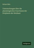Untersuchungen über die physiologischen Functionen der Peripherie der Netzhaut Untersuchungen über die physiologischen Functionen der Peripherie der Netzhaut