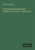 Zur Geschichte der Rigaschen Gewerbe im 13. und 14. Jahrhundert Zur Geschichte der Rigaschen Gewerbe im 13. und 14. Jahrhundert