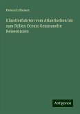 Künstlerfahrten vom Atlantischen bis zum Stillen Ocean: Gesammelte Reiseskizzen Künstlerfahrten vom Atlantischen bis zum Stillen Ocean: Gesammelte Reiseskizzen
