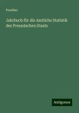 Jahrbuch für die Amtliche Statistik des Preussischen Staats Jahrbuch für die Amtliche Statistik des Preussischen Staats