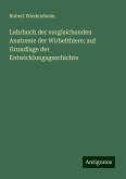 Lehrbuch der vergleichenden Anatomie der Wirbelthiere; auf Grundlage der Entwicklungsgeschichte Lehrbuch der vergleichenden Anatomie der Wirbelthiere; auf Grundlage der Entwicklungsgeschichte