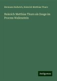 Heinrich Matthias Thurn als Zeuge im Process Wallenstein