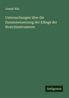 Cover Untersuchungen über die Zusammensetzung der Klänge der Streichinstrumente