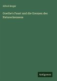 Goethe's Faust und die Grenzen des Naturerkennens Goethe's Faust und die Grenzen des Naturerkennens