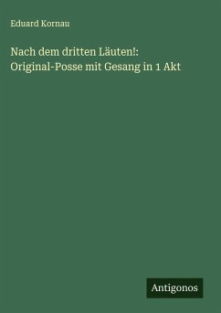 Cover Nach dem dritten Läuten!: Original-Posse mit Gesang in 1 Akt