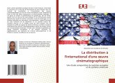 La distribution à l'international d'une ¿uvre cinématographique La distribution à l'international d'une ¿uvre cinématographique