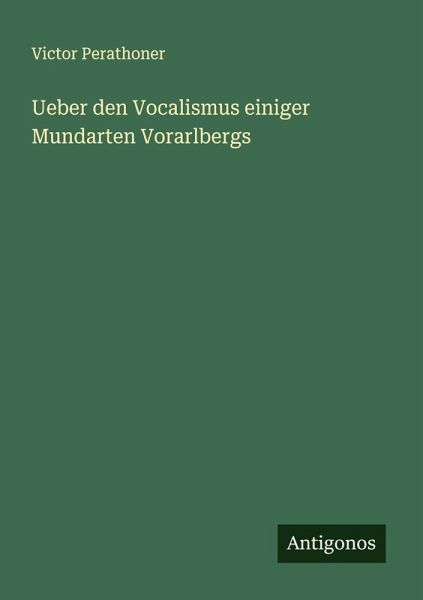 Ueber den Vocalismus einiger Mundarten Vorarlbergs