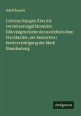 Untersuchungen über die versteinerungsführenden Diluvialgeschiebe des norddeutschen Flachlandes, mit besonderer Berücksichtigung der Mark Brandenburg Untersuchungen über die versteinerungsführenden Diluvialgeschiebe des norddeutschen Flachlandes, mit besonderer Berücksichtigung der Mark Brandenburg