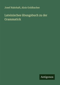 Cover Lateinisches übungsbuch zu der Grammatick