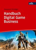 Handbuch Digital Game Business Handbuch Digital Game Business