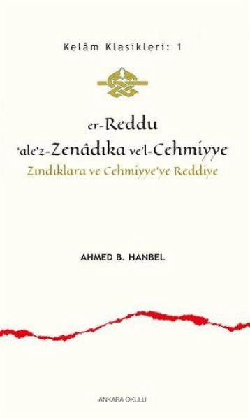 Er - Reddualez - Zenadika vel - Cehmiyye;Zindiklara ve Cehmiyyeye Reddiye Er - Reddualez - Zenadika vel - Cehmiyye;Zindiklara ve Cehmiyyeye Reddiye