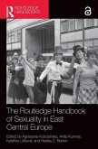 The Routledge Handbook of Sexuality in East Central Europe The Routledge Handbook of Sexuality in East Central Europe