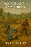 Pax Romana to Pax Medieval: Economic Continuities and Changes (eBook, ePUB) Pax Romana to Pax Medieval: Economic Continuities and Changes (eBook, ePUB)
